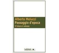 Passaggio d'epoca. Il futuro è adesso