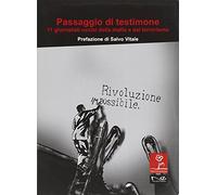 Passaggio di testimone. Undici giornalisti uccisi dalla mafia e dal terrorismo
