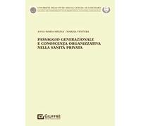 Passaggio generazionale e conoscenza organizzativa nella sanità privata