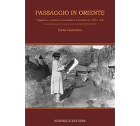 Passaggio in Oriente. Viaggiatrici, Scrittrici, Archeologhe e Scienziate tra '80