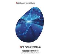 Passaggio limbico. La lunga meditazione dell'ultimo istante