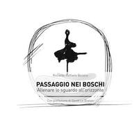 Passaggio nei boschi. Allenare lo sguardo all'orizzonte