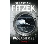 Passagier 23: Psychothriller | SPIEGEL Bestseller | »Keine Szene ist zu viel. Keine Wendung so, wie man sie erwartet.« SPIEGEL online