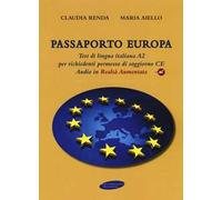 Passaporto Europa. Test di lingua italiana A2 per richiedenti permesso di soggiorno CE. Con Contenuto digitale per download e accesso online. Con Audio