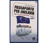Passaporto per Enclavia. Viaggi in Cerca di un'Identità Europea - [FBE]