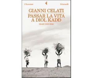 Passar la vita a Diol Kadd. DVD. Con libro - Celati Gianni
