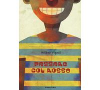 Passare col rosso. Ediz. ad alta leggibilità