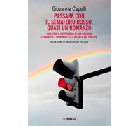 Passare con il semaforo rosso, quasi un romanzo. 1968-1976 Il Centro Mao d...