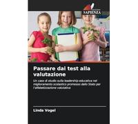 Passare dai test alla valutazione: Un caso di studio sulla leadership educativa nel miglioramento scolastico promosso dallo Stato per l'alfabetizzazione valutativa