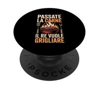 Passate La Carne Il Re Vuole Grigliare PopSockets PopGrip Adesivo