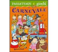 Passatempi e giochi di carnevale. Ediz. illustrata