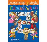 Passatempi e giochi di Carnevale. Ediz. illustrata
