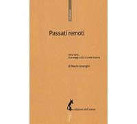 Passati remoti. 1914-1918. Due saggi sulla Grande Guerra
