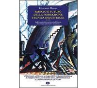 Passato e futuro della formazione tecnica industriale. Dall'energia idroelettrica dell'Ossola alle energie alternative moderne