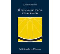 PASSATO E' UN MORTO SENZA CADAVERE (IL)