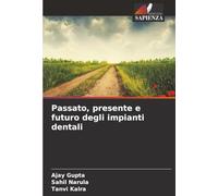 Passato, presente e futuro degli impianti dentali