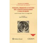Passato, presente e futuro del costituzionalismo e dell'Europa. Atti del Convegno (Roma, 11-12 maggio 2019)