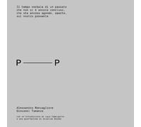 PASSATO PROSSIMO - RONCAGLIONE ALESSANDRO, TAMANZA GIOVANNI