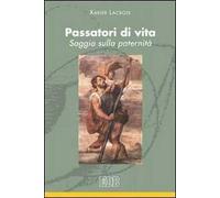 Passatori di vita. Saggio sulla paternità