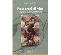 Passatori di vita. Saggio sulla paternità