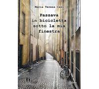 Passava in bicicletta sotto la mia finestra