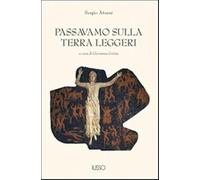 Passavamo sulla terra leggeri