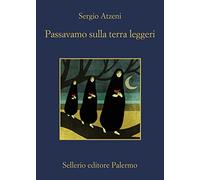 Passavamo sulla terra leggeri
