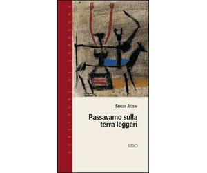 Passavamo sulla terra leggeri