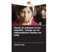 Passé et présent d'une identité : étude sur le nationalisme hindou en Inde