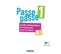 Passe-Passe 1 A1.1: Guide pédagogique et ressources pour la classe