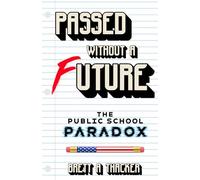 Passed Without a Future: The Public School Paradox