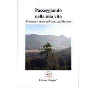 Passeggiando nella mia vita. Pensieri e versi