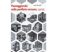 Passeggiando nella periferia romana di Irene Ranaldi, 2019, Iacobelli Editore