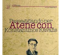 Libri Konstantinos Kavafis - Passeggiando Per Atene Con Kavafis. Con Carta