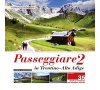 Libri Fiorenzo Degasperi - Passeggiare In Trentino Alto Adige. 35 Semplici Itine