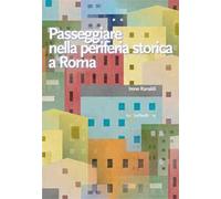 Passeggiare nella periferia storica a Roma