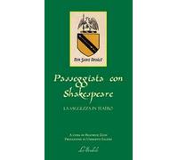 Passeggiata con Shakespeare. La saggezza in teatro. Testo inglese a fronte. Ediz. bilingue