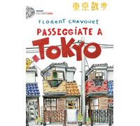 Passeggiate a Tokyo. Ediz. illustrata - Chavouet Florent