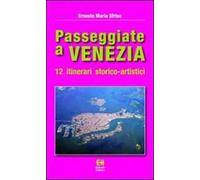Libri Sfriso Ernesto Maria - Passeggiate A Venezia. 12 Itinerari Storico-Artisti