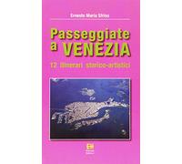Libri Sfriso Ernesto Maria - Passeggiate A Venezia. 12 Itinerari Storico-Artisti