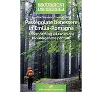 Passeggiate benessere in Emilia Romagna. «Forest bathing» ed escursioni bioenergetiche per tutti