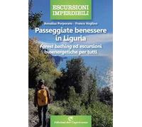 Passeggiate benessere in Liguria. «Forest bathing» ed escursioni bioenergetiche per tutti