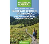 Passeggiate benessere in Lombardia. Forest bathing ed escursioni bioenergetiche per tutti