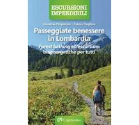Passeggiate benessere in Lombardia. Forest bathing ed escursioni bioenergetiche per tutti