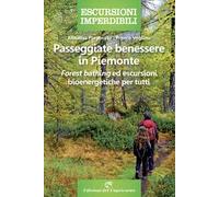Passeggiate benessere in Piemonte. «Forest bathing» ed escursioni bioenergetiche per tutti