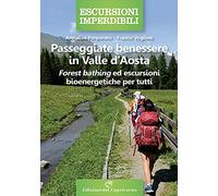 Passeggiate benessere in Valle d'Aosta. Forest bathing ed escursioni bioenergetiche per tutti