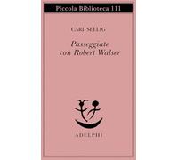 Passeggiate con Robert Walser