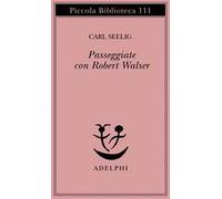 Passeggiate con Robert Walser