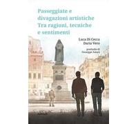 Passeggiate e divagazioni artistiche. Tra ragioni, tecniche e sentimenti