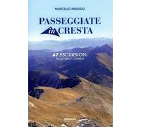 Passeggiate in cresta. 47 escursione nelle valli cuneesi